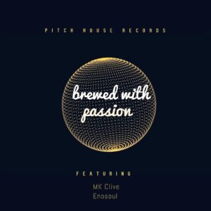 Mk Clive & Enosoul - Brewed With Passion