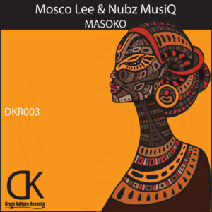 Mosco Lee & Nubz MusiQ - Masoko