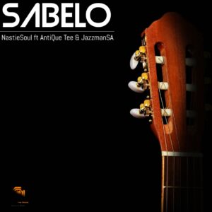 Nastiesoul SA - Sabelo (feat. AntiQue Tee & JazzmanSA)