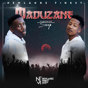 Newlandz Finest - Maduzane