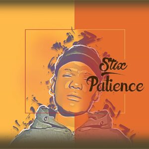 Stix - Patience (feat. DJ Tears PLK)