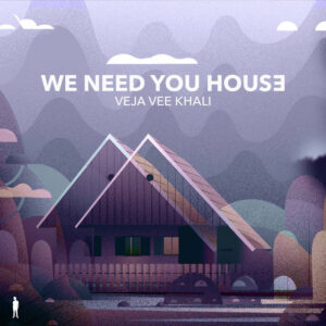 Veja Vee Khali - We Need You House EP