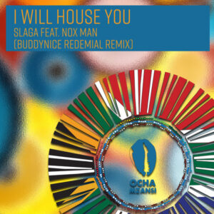 Slaga, Nox Man - I Will House You (Buddynice Redemial Remix)
