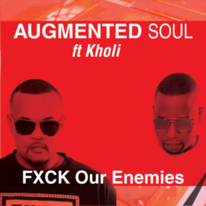 Augmented Soul & Kholi - FXCK Our Enemies (Extended)