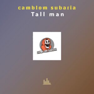 Camblom Subaria - Tall Man EP