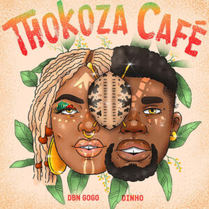DBN Gogo & Dinho - Thokoza Cafe EP