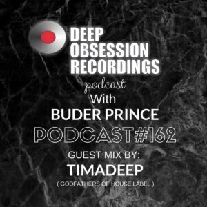 Deep Obsession Recordings Podcast 162 with Buder Prince Guest Mix by TimAdeep