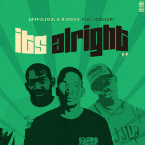 Earful Soul & Riddick - It's Alright (feat. Colbert)