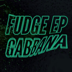 Gabbana - Fudge EP