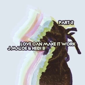 trash:/J Maloe - Love Can Make It Work, Pt. 2.zip