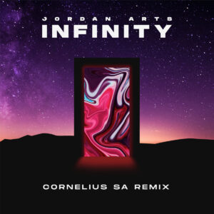 Jordan Arts - Infinity (Cornelius SA Remix)