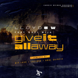 Lloyd BW, Kali Mija - Give It All Away (LaTique's Rare Dub)