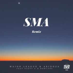 Major League Djz & Abidoza ft. Nasty C - SMA (Amapiano Remix)