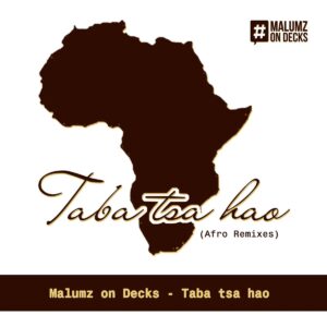 Malumz on Decks - Taba Tsa Hao (Caiiro Remix)