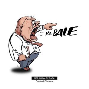 Methodical - Ke Bale (feat. Ayah Tlhanyane)
