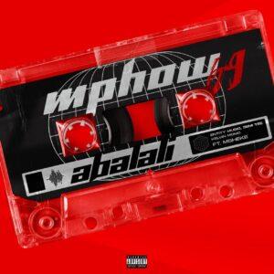 Mphow_69 - Abalali (feat. Entity MusiQ, Semi Tee, Kelvin Momo & Msheke)