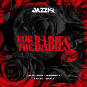 Mr JazziQ - For The Babies EP
