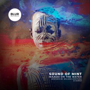Sound of Mint - Maasai on the Water (Incl. Remixes)