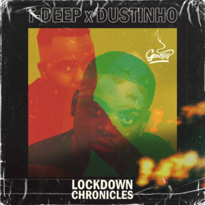 T-Deep & Dustinho - Lockdown Chronicals EP
