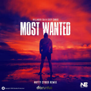 Villager SA & Ceey Chris - Most Wanted (Nutty Cyber Remix)