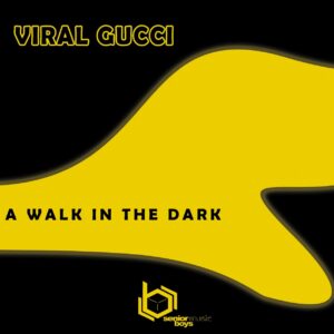 Viral Gucci - A Walk in the Dark