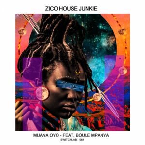 Zico House Junkie feat. Boule Mpanya - Muana Oyo