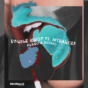 Double Drop - Avano (feat. Myrandza)