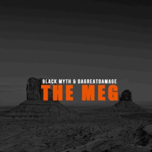 Black Myth & DaGreatDamage - The Meg