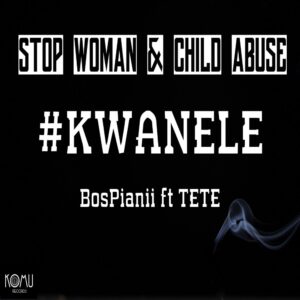 BosPianii, Tete - KWANELE (Original Mix)