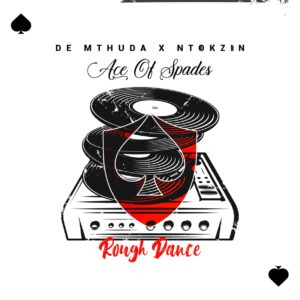 De Mthuda & Ntokzin - Rough Dance