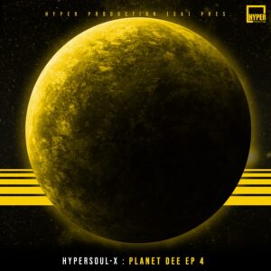 HyperSOUL-X - Planet Dee EP 4
