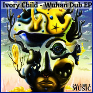 Ivory Child - Wuhan Dub EPIvory Child - Wuhan Dub EP