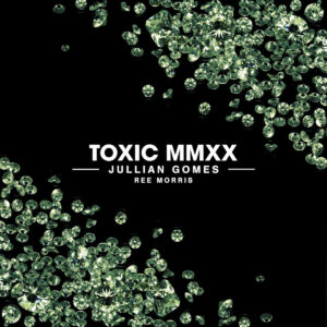 Jullian Gomes - Toxic MMXX (feat. Ree Morris)
