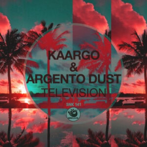 KAARGO & Argento Dust - Television (Original Mix)