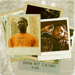 Loxion Deep & DJ Stoks - Xina EP