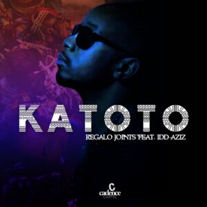 REGALO Joints - Katoto (feat. Idd Aziz)