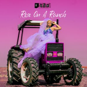 Rose - A Re Kopaneng - Rose - Rose On A Ranch (Album)
