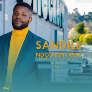 Sandile - Ndod'mnyama (feat. Vico Da Sporo)