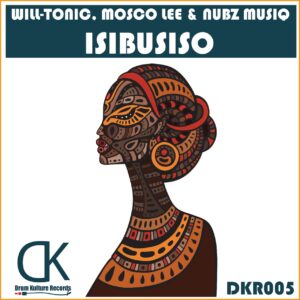 Will-Tonic, Mosco Lee & Nubz MusiQ - Isibusiso (Original Mix)