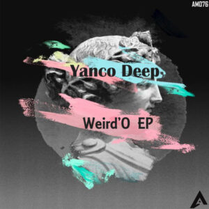 Yanco Deep - Weird'O EP
