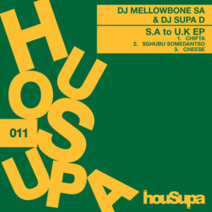 DJ Mellowbone SA & DJ Supa D - SA to UK EP