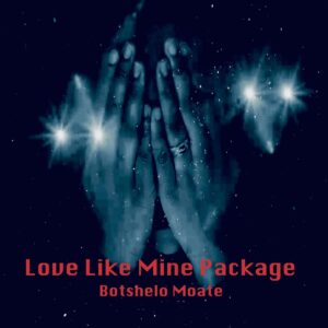 Botshelo Moate - Love Like Mine (Remix Package)