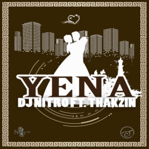 DJ Nitro - Yena (feat. Thakzin)