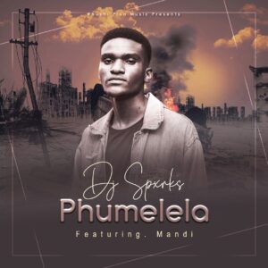 DJ Spxrks - Phumelela (feat. Mandi)