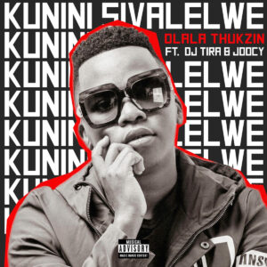 Dlala Thukzin - Kunini Sivalelwe (feat. Joocy & DJ Tira)