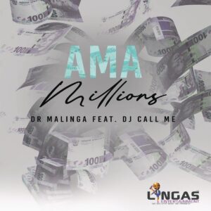 Dr Malinga - Ama Millions (feat. DJ Call me)