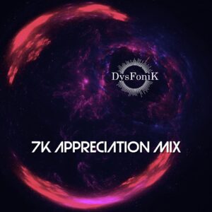 DysFonik - 7K Appreciation Mix
