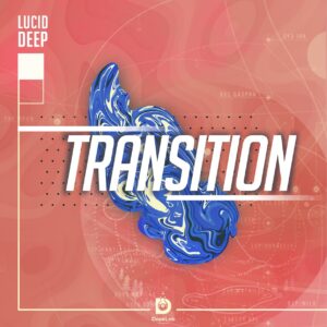 Lucid Deep - Transition EP