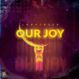 Luu97deep - Our Joy EP
