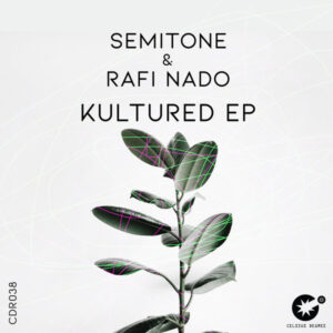 Semitone & Rafi Nado - Kultured EP